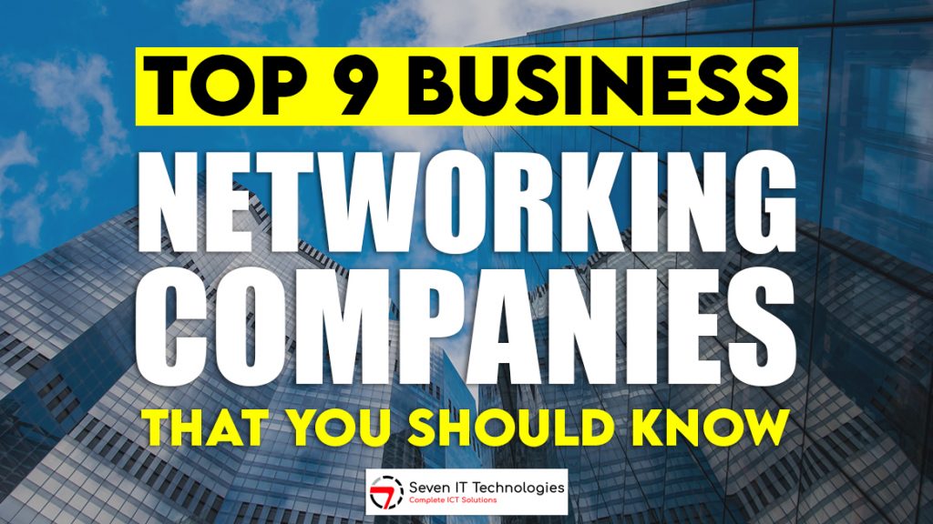 Top 9 Business Networking Companies That You Should Know